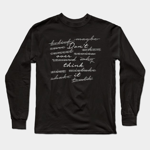 Don't over think it Long Sleeve T-Shirt by Bubsart78